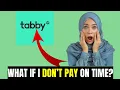 Tabby late payment charges | what happens if i don't pay tabby on time |  tabby penalty