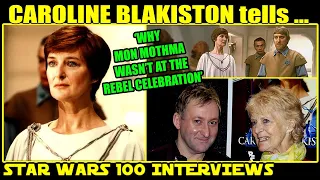 Why Mon Mothma wasn t at the Rebel Celebration - CAROLINE BLAKISTON interview