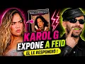 KAROL G expone a FEID Y EL YA LE RESPONDIO MAL NOVIO
