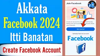 Akkata Facebook Itti Banatan How To Create Facebook Account 
