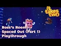 It Takes Two Rose s Room - Spaced Out Part 1 Playthrough