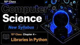 Libraries in python 10th Class computer science chapter 4