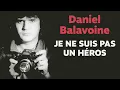 Je ne suis pas un héros - Daniel Balavoine