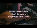 Goliath - Masih Disini Masih Denganmu || Fingerstyle Gitar Cover
