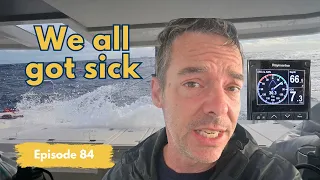 We Survived the Roughest Sailing Passage Ever!