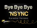 Download Lagu *NSYNC - Bye Bye Bye (Karaoke Version)