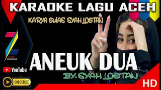 Download ANEUK DUA    KARAOKE    SYAH LEOTAN MP3