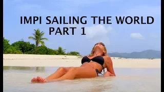 IMPI SAILING THE WORLD (PT 1)