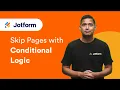 How to Skip Pages Using Conditional Logic