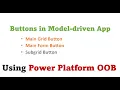 POWER PLATFORM Custom Buttons for Main Grid and Main Form By using OOB Command