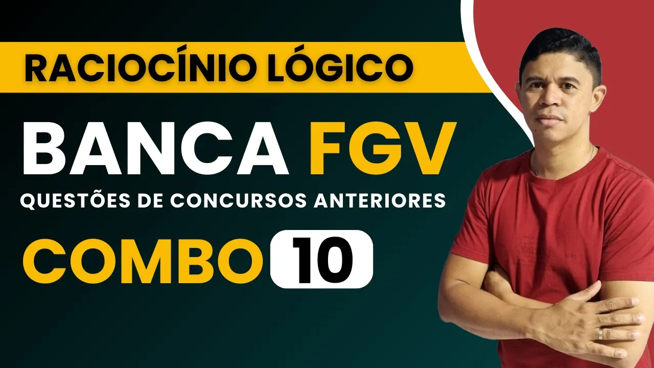 📌 RACIOCÍNIO LÓGICO BANCA FGV COMBO 10 📚 Banca #fgv #cnu2025