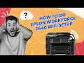 How to do Epson Workforce 3640 Wi-Fi Setup Printer Tales