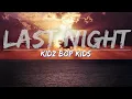 Download Lagu KIDZ BOP Kids - Last Night (Lyrics) - Full Audio, 4k Video