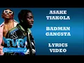 Asake x Tiakola - BADMAN GANGSTA (Lyrics Video)