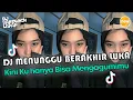 Download Lagu DJ KINI KU HANYA BISA MENGAGUMIMU NDX AKA MENUNGGU BERAKHIR LUKA MENGKANE VIRAL TIKTOK
