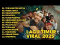 LAGU TIMUR TOR MONITOR KETUA | FULL ALBUM VIRAL 2025