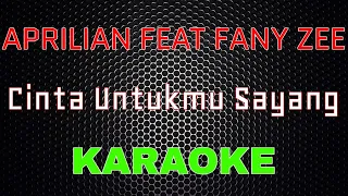 Download Aprilian feat Fany Zee - Cinta Untukmu Sayang [Karaoke] | LMusical MP3