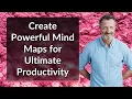 Create Powerful Mind Maps for Ultimate Productivity