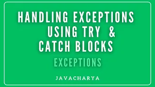 02 - Handling Exceptions using try catch blocks