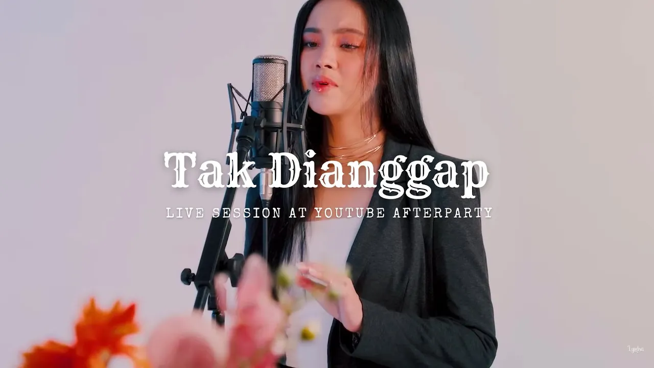 Lyodra - Tak Dianggap (Live Session at YouTube Afterparty) Lyodra - Tak Dianggap (Live Session at YouTube Afterparty)