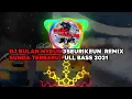 DJ BULAN NYEUNGSEURIKEUN  REMIX SUNDA TERBARU FULL BASS 2021