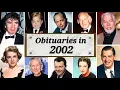 Obituary in 2002 Famous Faces We Lost in 2002