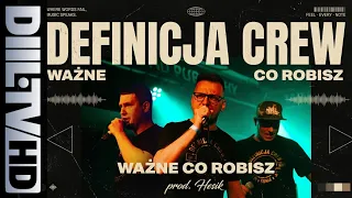 Definicja Crew - Ważne co robisz (prod. Hesik) [DIIL.TV]