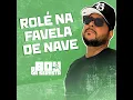Rolé na Favela de Nave (feat. Oruam)