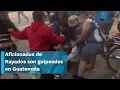 LAMENTABLE Aficionados de Rayados son golpeados en Guatemala previo al juego ante Comunicaciones