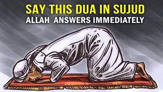 SAY 1 DUA IN SUJOOD ALLAH ANSWERS FAST 