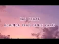 Download Lagu Govinda X Ernie Zakri - Hal Hebat (Lirik Video)