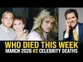 Who Died This Week - 2th Week of March 2026 Celebrity News