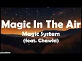 Magic System (feat. Chawki) - Magic In The Air (Lyrics)