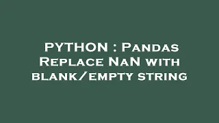 PYTHON Pandas Replace NaN with string