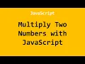 Multiply Two Numbers with JavaScript