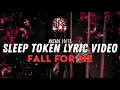 Download Lagu Sleep Token - Fall For Me (Lyric Video)
