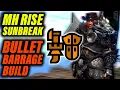 Monster Hunter Rise Sunbreak My Current Gunlance Build - Bullet Barrage