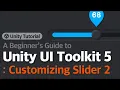 Unity UI Toolkit Beginner s Guide 5 Customizing Slider 2