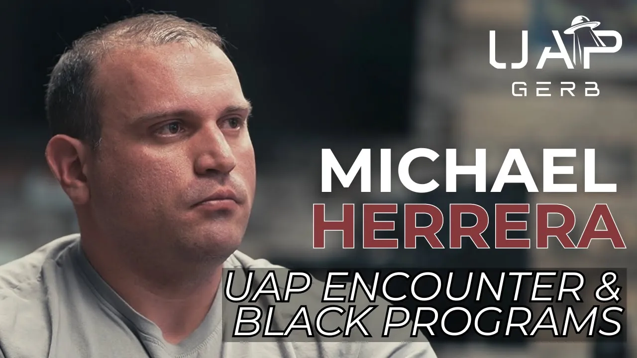 Michael Herrera - Insights into UAP Encounter and Black Program Insiders