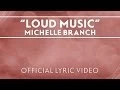 Lagu Michelle Branch - Loud Music [Official Lyric Video]