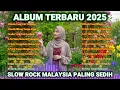 Lagu Lagu Malaysia Patah Hati 2025 😭  Menyentuh Hati Sampai Tak Mampu Tahan Tangis