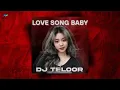 Download Lagu DJ LOVE SONG BABY -  BREAKBEAT (DJ TELOOR) DJ VIRAL TIKTOK 2025!!!