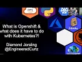 What is OpenShift and what does it have to do with Kubernetes