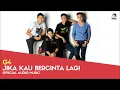 G4 - Jika Kau Bercinta Lagi (Official Audio Music)