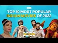 Top 10 Most Popular Indian Movies of 2022 IMDb