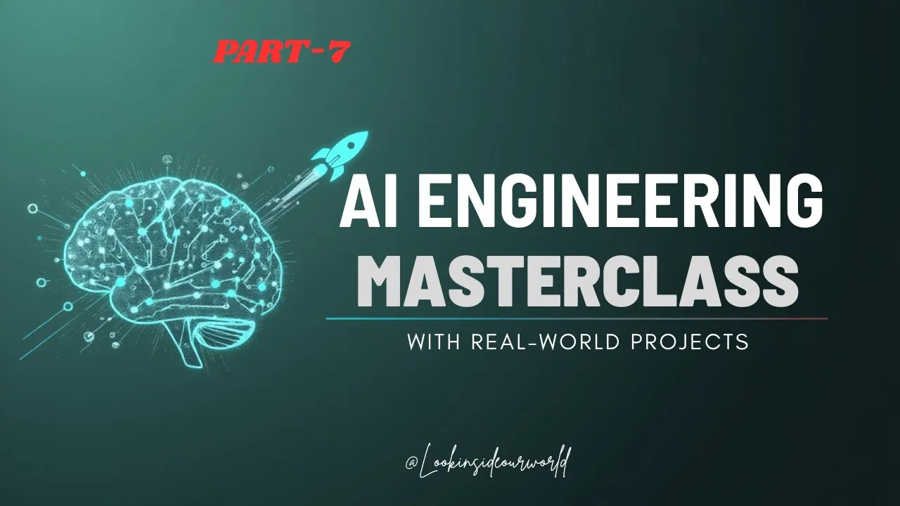 PART-7 // AI Engineering Masterclass 2026 🚀 | From Zero to AI Hero with Real-World Projects