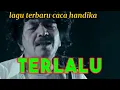 Download Lagu caca handika terlalu@HAYARECORD