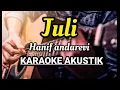 HANIF ANDAREVI JULI KARAOKE AKUSTIK LIRIK