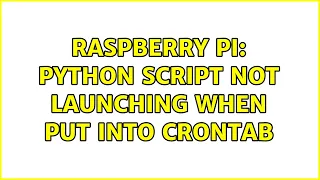 Raspberry Pi python script not launching when put into crontab