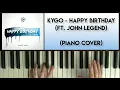 Kygo ft. John Legend - Happy Birthday (Piano Cover)